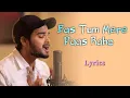 Download Lagu Bas Tum Mere Paas Raho (Lyrics) | Hindi Song | Himesh Ke Dil Se The Album | HR, Salman, Sonia Kapoor