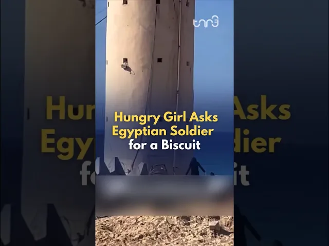 ⁣A girl tells an Egyptian soldier she is hungry and asks for a biscuit. Thousands are left starving.