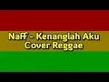 Naff - Kenanglah aku reggae cover