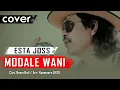 Download Lagu MODALE WANI [COVER] | ESTA JOSS