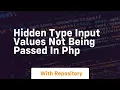 hidden type input values not being passed in php