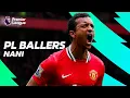 Download Lagu Nani BEST Premier League GOALS, SKILLS \u0026 ASSISTS! | PL Ballers