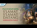 Download Lagu Selamat Selamat Datang - Puji Syukur Natal - Maranatha Family (Official lyric video)
