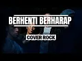 Lagu LAGU GALAU JADI CADAS! 🔥 Berhenti Berharap - Sheila On 7 (Rock Cover by Akkaz Band)