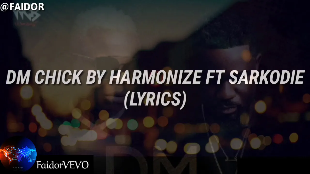 DM Chick - Harmonize ft Sarkodie (Official Video Lyrics)