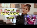 Download Lagu Lirik Lagu - Pada Siapa - Sridevi