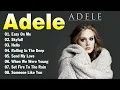 Adele Best Songs Playlist 2025 | Full Album – Rolling in the Deep, Hello, Easy On Me