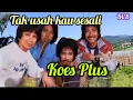 Download Lagu Koes Plus sang legendaris Indonesia Tak usah kau sesali