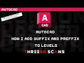 AutoCAD Drawing How I add prefix and suffix to text or levels automatically