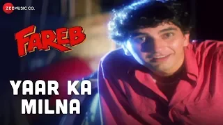 Yaar Ka Milna Fareb Faraaz Khan Abhijeet Bhattacharya Udit Narayan Jatin-Lalit