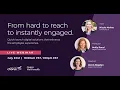 From Hard To Reach To Instantly Engaged Webinar July 2020