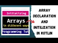 Array Declaration and Initialization in Kotlin Arrays in Kotlin With Examples Kotlin Tutorial