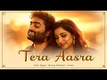 Download Lagu Tera Aasra - Aashiqui 3 | Arijit , Shreya \u0026 Animo | Kartik Aaryan, Sreeleela | Anurag B