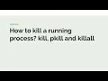 How to kill a running process interview questions