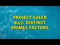 Project Euler Distinct primes factors 3 Solutions