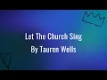 Download Lagu Let The Church Sing - Tauren Wells - Lyrics