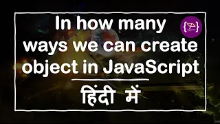 Ways for Create Object in JavaScript Create Object in JS in Hindi Object Create