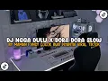 DJ NGGA DULU X DORA DORA X MISTERIOUS GIRL SLOW FULL SONG MAMAN FVNDY VIRAL TIKTOK TERBARU 2025