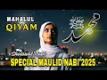 Download Lagu 🌙 Mahalul Qiyam 2025 💫 Shalawat Nabi Spesial Maulid Nabi Muhammad SAW