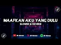 Download Lagu Dj Maafkan Aku Yang Dulu x MalPal (Slowed \u0026 Reverb)🎶