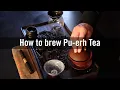 Lagu How to Brew Pu-erh Tea
