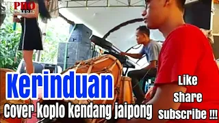 Download KERINDUAN - Cover koplo kendang jaipong MP3