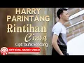 Download Lagu Harry Parintang - Rintihan Cinta [Official Music Video HD]