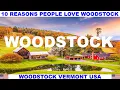 10 REASONS PEOPLE LOVE WOODSTOCK VERMONT USA