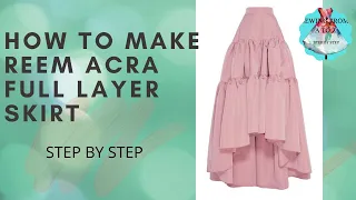 HOW TO MAKE REEM ACRA FULL LAYER SKIRT STEP BY STEP 