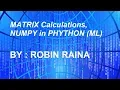Machine Learning - Matrix Calculations Numpy Phyton