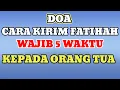 Lagu Cara Mengirim Fatihah Untuk Ayah Ibu || Ketika masih hidup/sudah wafat