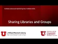 Sharing Libraries and Groups