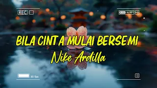 nike ardilla bila cinta mulai bersemi lirik 