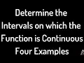 Determine the Intervals on which the Function is Continuous Four Examples