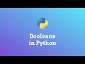 Booleans in Python - Ep 4 Beginner Python