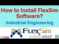 How to Install FlexSim 3D Modeling Simulation Analysis Software