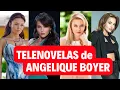 Todas las TELENOVELAS de ANGELIQUE BOYER Lista Completa