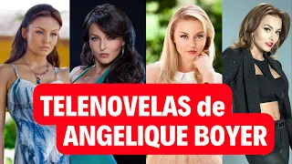 Todas las TELENOVELAS de ANGELIQUE BOYER Lista Completa