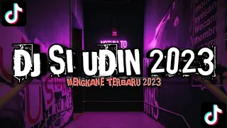 Download DJ SI UDIN DATANG KEPADAKU TERBARU 2023 MENGKANE VIRAL DI TIK TOK MP3