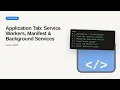Application Tab Service Workers Manifest Background Services Application Tab Tutorial
