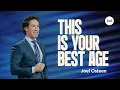 This Is Your Best Age Joel Osteen
