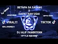 Lagu VIRAL!!! DJ SAD BETAPA SA SAYANG X DAPAT KAH USAI - ALIF FAMBOYAN -DJ VIRAL TIKTOK - STYLE REVERB 