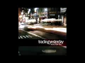 Download Lagu Trading Yesterday - Shattered (PAL Pitched)