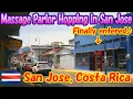 Finally entered the massage parlor It was good What I felt about San Jose s nightlife