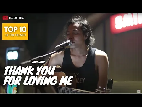 Download MP3 Thank You For Loving Me - Bon Jovi ( Felix Cover )