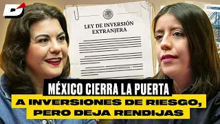 México cierra la puerta a inversiones de riesgo, pero deja rendijas