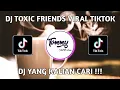 Download Lagu DJ TOXIC FRIENDS SLOW REMIX VIRAL TIKTOK KATAK BHIZER FULL BASS || DJ YANG KALIAN CARI !!!