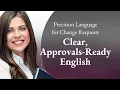 Precision Language for Change Requests Clear Approvals-Ready English