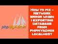 Solved Network error when i exporting database from phpmyadmin localhost RockingSupport