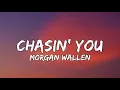 Morgan Wallen - Chasin' You (Lyrics)